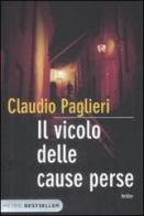 Il vicolo delle cause perse di Claudio Paglieri edito da Piemme