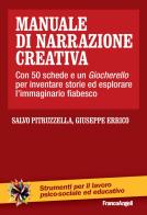 Manuale di narrazione creativa. Con 50 schede di Salvo Pitruzzella, Giuseppe Errico edito da Franco Angeli