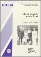 Adultità femminile e storie di vita di Laura Formenti edito da CUEM