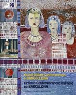 Artisti italiani contemporanei a Barcellona. Ediz. illustrata edito da Cairo Publishing