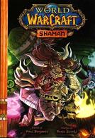 Shaman. World of Warcraft di Paul Benjamin, Rocio Zucchi edito da Edizioni BD