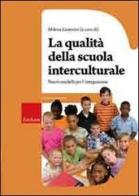 La qualità della scuola interculturale. Nuovi modelli per l'integrazione di Milena Santerini edito da Centro Studi Erickson
