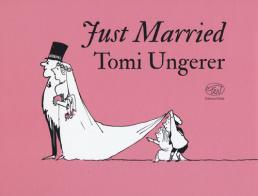 Just married di Tomi Ungerer edito da Edizioni Clichy