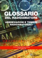 Glossario del radioamatore. Abbreviazioni e termini radioamatoriali di Manfredi Vinassa de Regny edito da Sandit Libri