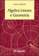 Algebra lineare e geometria di Nicola Rodinò edito da Esculapio