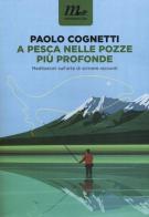 A pesca nelle pozze più profonde. Meditazioni sull'arte di scrivere racconti di Paolo Cognetti edito da Minimum Fax