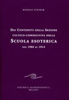 Dai contenuti della sezione cultico-conoscitiva della scuola esoterica. Dal 1904 al 1914 di Rudolf Steiner edito da Editrice Antroposofica