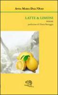Latte & limoni di Anna Maria Dall'Olio edito da La Vita Felice