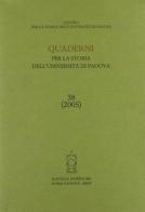 Quaderni per la storia dell'Università di Padova vol.38 edito da Antenore
