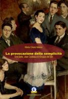 La provocazione della semplicità. Erik Satie, Jean Cocteau e il Gruppo dei Sei di Maria Chiara Manco edito da Wip Edizioni