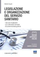 Legislazione e organizzazione del servizio sanitario di Raffaella Giorgetti edito da Maggioli Editore