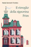Il risveglio della signorina Prim di Natalia Sanmartin Fenollera edito da Ares