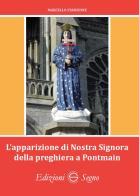 L' apparizione di Nostra Signora della preghiera a Pontmain di Marcello Stanzione edito da Edizioni Segno