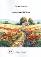 Area della mia terra di Enrico Montera edito da Edizioni Il Saggio