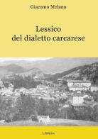 Lessico del dialetto carcarese di Giacomo Melano edito da L. Editrice
