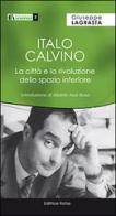 Italo Calvino. La città e la rivoluzione dello spazio interiore di Giuseppe Lagrasta edito da Rotas