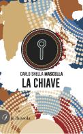 La chiave di Carlo Shella Mascella edito da la Bussola