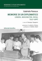 Memorie di un diplomatico. Londra, Washington, Seoul (1931-1966) di Gabriele Paresce edito da Editoriale Scientifica