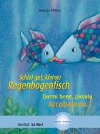 Schlaf gut, kleiner Regenbogenfisch-Dormi bene, piccolo Arcobaleno. Con CD-Audio di Marcus Pfister edito da Hueber