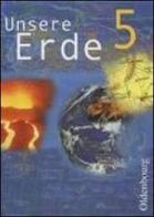 Unsere Erde. Ausgabe B. 5. Jahrgangsstufe. Erdkunde für Realschulen in Bayern. Per le Scuole superiori edito da Oldenbourg