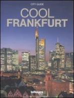 Cool Frankfurt. Ediz. inglese e tedesca edito da TeNeues