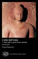L' arte dell'India. Nuova ediz. vol.1 di Cinzia Pieruccini edito da Einaudi