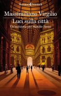 Luci sulla città. Un'inchiesta per Matilde Serao di Massimiliano Virgilio edito da Feltrinelli