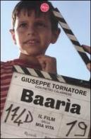 Baarìa. Il film della mia vita di Giuseppe Tornatore, Pietro Calabrese edito da Rizzoli