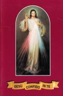 Gesù confido in te. Adorare e implorare la misericordia di Dio di M. Faustina Kowalska edito da Libreria Editrice Vaticana