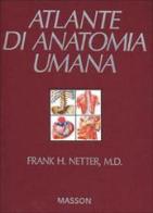 Atlante di anatomia umana di Netter H. Frank edito da Masson