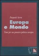 Europa e mondo. Temi per un pensiero politico europeo di Pasquale Serra edito da Futura