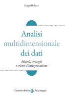 Analisi multidimensionale dei dati. Metodi, strategie e criteri d'interpretazione di Sergio Bolasco edito da Carocci