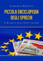 Piccola enciclopedia degli sprechi. Il bilancio dello Stato italiano di Giancarlo Berretta edito da Youcanprint