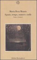 Spazio, tempo, numeri e stelle. Teatro e scienza vol.1 di M. Rosa Menzio edito da Bollati Boringhieri