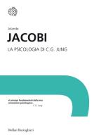 La psicologia di C. G. Jung di Jolande Jacobi edito da Bollati Boringhieri
