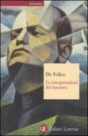 Le interpretazioni del fascismo di Renzo De Felice edito da Laterza