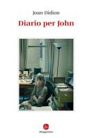 Diario per John di Joan Didion edito da Il Saggiatore