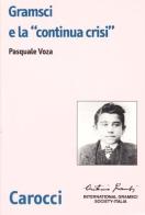 Gramsci e la «continua crisi» di Pasquale Voza edito da Carocci