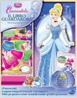 Cenerentola. Il libro guardaroba. Ediz. illustrata. Con gadget edito da Disney Libri