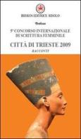 Quinto Concorso internazionale di scrittura femminile città di Trieste 2009 edito da Ibiskos Editrice Risolo