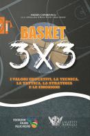 Basket 3x3. I valori educativi, la tecnica, la tattica, la strategia e le emozioni di Andrea Capobianco edito da Calzetti Mariucci