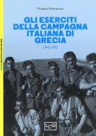 Gli eserciti della campagna italiana di Grecia (1940-1941) di Phoebus Athanassiou edito da LEG Edizioni