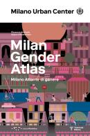 Milano Atlante di genere. Ediz. italiana e inglese di Florencia Andreola, Azzurra Muzzonigro edito da LetteraVentidue