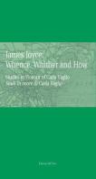 James Joyce: whence, whinther and now. Studies in honour of Carla Vaglio-Studi in onore di Carlo Vaglio edito da Edizioni dell'Orso
