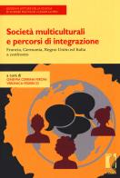Società multiculturali e percorsi di integrazione. Francia, Germania, Regno Unito ed Italia a confronto edito da Firenze University Press