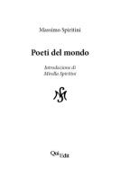 Poeti del mondo di Massimo Spiritini edito da QuiEdit
