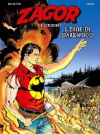 L' eroe di Darkwood. Zagor. Le origini di Moreno Burattini edito da Sergio Bonelli Editore