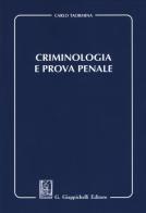 Criminologia e prova penale di Carlo Taormina edito da Giappichelli