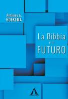 La Bibbia e il futuro di Anthony A. Hoekema edito da Alfa & Omega