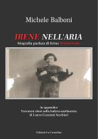 Irene nell'aria. Biografia parlata di Irène Némirowsky di Michele Balboni edito da La Carmelina